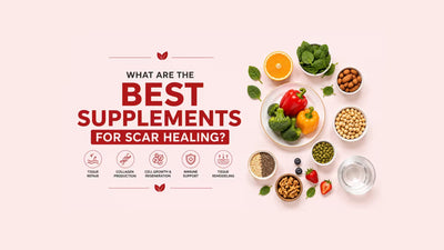 What Are the Best Supplements for Scar Healing?
